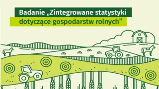 Powiększ obraz: Badanie "Zintegrowane statystyki dotyczące gospodarstw rolnych"